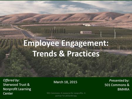 501 Commons: A resource for nonprofits. A partner for philanthropy Offered by: Sherwood Trust & Nonprofit Learning Center Presented by: 501 Commons & BMHRA.