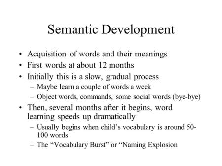 Semantic Development Acquisition of words and their meanings