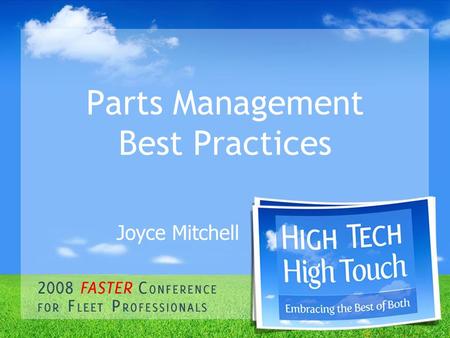 Parts Management Best Practices Joyce Mitchell. Parts Management Best Practices 1.Determine the Correct Part # 2.Locate The Part In The Store Room 3.Maintain.