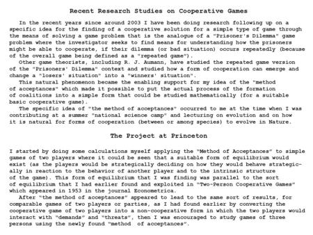 Recent Research Studies on Cooperative Games In the recent years since around 2003 I have been doing research following up on a specific idea for the finding.