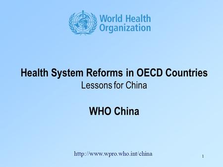 Health System Reforms in OECD Countries Lessons for China WHO China