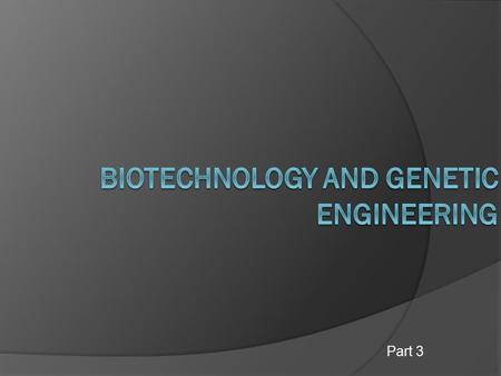 Part 3. BASICS OF INHERITANCE  DNA is the hereditary molecule  BLUE PRINT for all traits  Universal and Interchangeable.