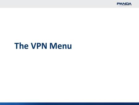 1 The VPN Menu. 2 The VPN Menu VPN The GD eSeries can be set up either as an OpenVPN server or as a client, and even play both roles at the same time,