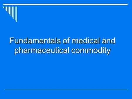 Fundamentals of medical and pharmaceutical commodity.