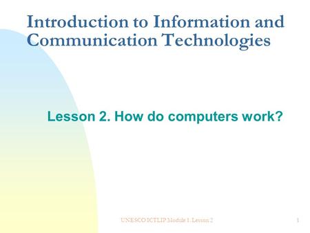 Introduction to Information and Communication Technologies