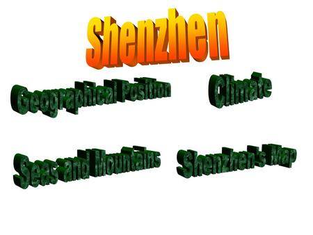 Geographical Position Shenzhen is a coastal city in southern China.Its longitude is between 113.46 and 114.37 degrees east, and its latitude is between.