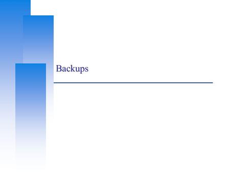 Backups. Computer Center, CS, NCTU 2 Outline  Backup devices and media  Backup philosophy  Unix backup and archiving commands.