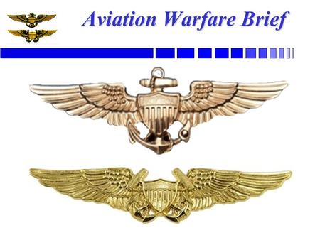 Aviation Warfare Brief. Birth of Naval Aviation Early Development –November 1910 – Eugene Ely took off from a wooden platform build over the foredeck.