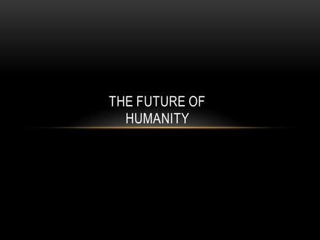 THE FUTURE OF HUMANITY. THE PROBLEM WE WANT TO SOLVE With this invention we are trying to help people who have lost an arm or hand due to a tragic accident.