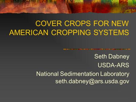 COVER CROPS FOR NEW AMERICAN CROPPING SYSTEMS