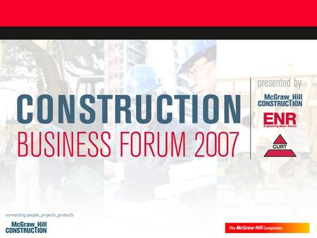 1. “Analysis of Supply & Demand” Moderator: Harvey Bernstein, Vice President, Industry Analytics, Alliances & Strategic Initiatives, McGraw-Hill Construction.