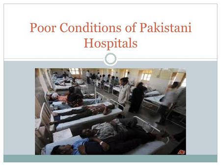 Poor Conditions of Pakistani Hospitals