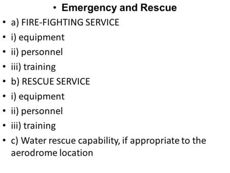 Emergency and Rescue a) FIRE-FIGHTING SERVICE i) equipment