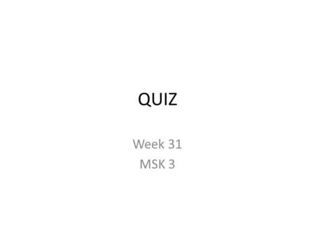 QUIZ Week 31 MSK 3. True or false Rheumatoid arthritis 1.Is associated with HLA-DR4 genotype 2.Rarely affects the hands 3.Affects women more commonly.