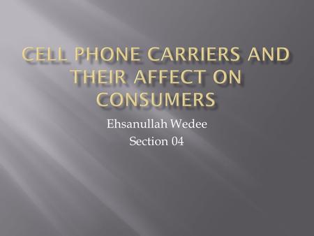 Ehsanullah Wedee Section 04.  Cell phone carriers do everything in their power to make you sign a new contract.  Carriers purposely hold back updates.