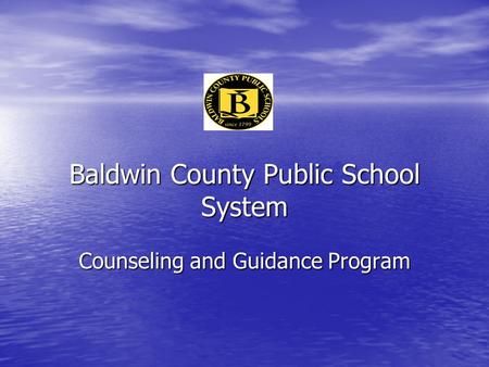 Baldwin County Public School System Counseling and Guidance Program.