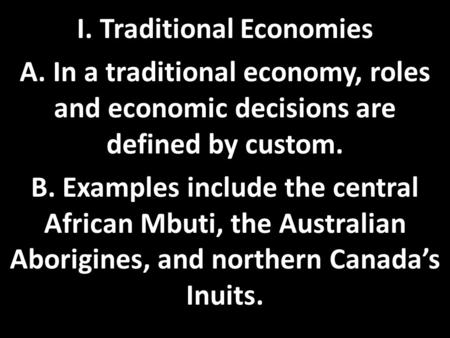 I. Traditional Economies