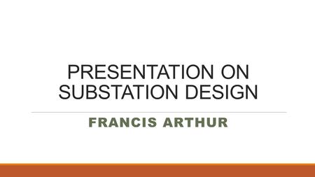 PRESENTATION ON SUBSTATION DESIGN