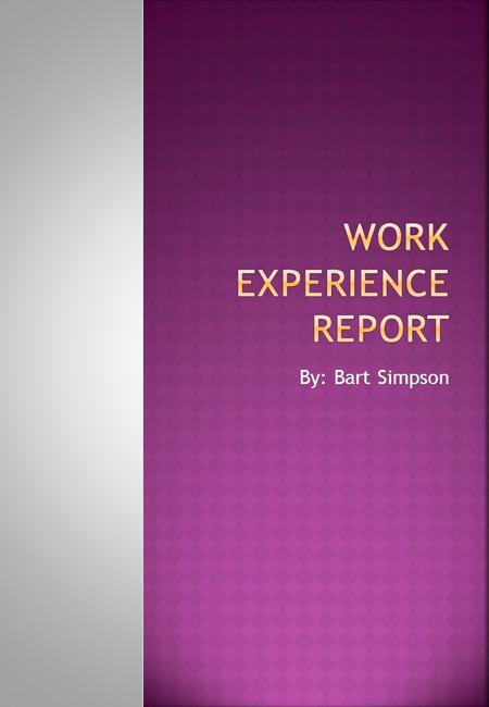 By: Bart Simpson.  Employer Name: Mr Joe Bloggs  Employer Address:Main Street New Ross Co. Wexford  Type of Work:Retail – Clothes Shop  Supervisor.