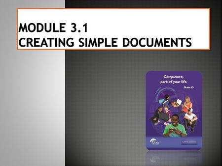  What is a word processor used for? What is a word processor used for?  Meet the working environment Meet the working environment  Character formatting.