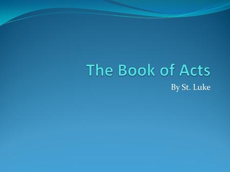 By St. Luke. The Great Commission Jesus last recorded words have come to be known as the “Great Commission”: “You shall be witnesses to Me in Jerusalem,