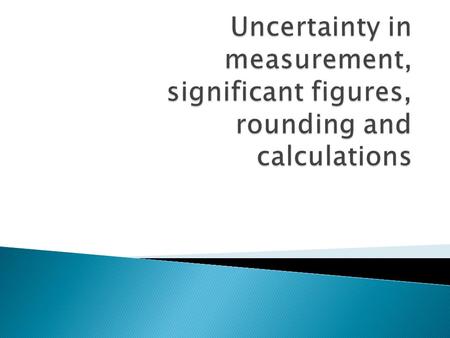  Every measurement device has its limitations  You can only estimate to between the lines, but not beyond.  Eg: a bathroom scale doesn’t give your.