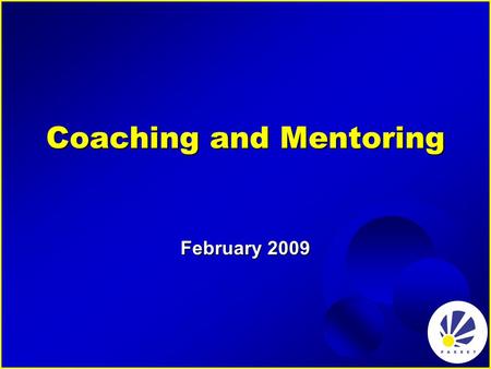 Coaching and Mentoring February 2009. Agenda 8.50am – 10am:  What is Coaching?  An Overview of Coaching – what happens in a session?  Coaching for.