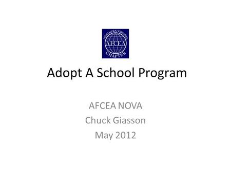 Adopt A School Program AFCEA NOVA Chuck Giasson May 2012.