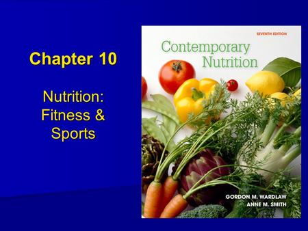 Chapter 10 Nutrition: Fitness & Sports