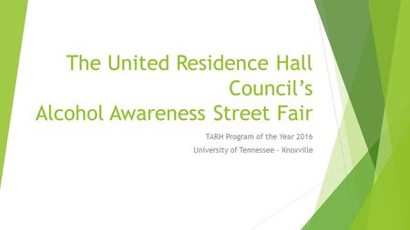 The United Residence Hall Council’s Alcohol Awareness Street Fair TARH Program of the Year 2016 University of Tennessee - Knoxville.