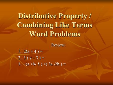 Distributive Property / Combining Like Terms Word Problems