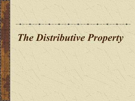 The Distributive Property