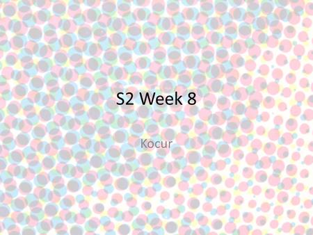 S2 Week 8 Kocur. 7 th Grade Art 2.23.2015 Bell Ringer: Try to fill out as much as you can remember about Roy Lichtenstein. You may list more than 2 facts.