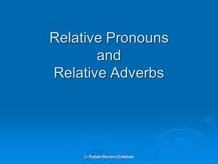 Relative Pronouns and Relative Adverbs