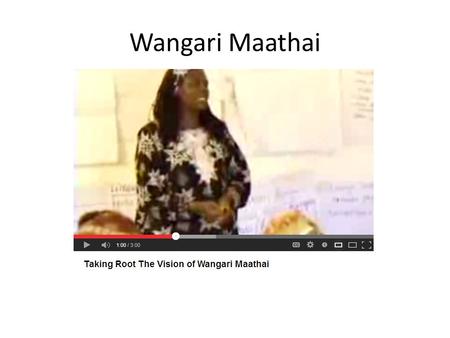 Wangari Maathai. Planting Trees Greenbelt Movement.