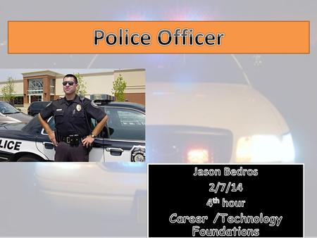 Out of this nettle, danger, we pluck this flower, safety. ~William Shakespeare I want to become a police officer because I like to make things easier.