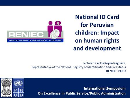 National ID Card for Peruvian children: Impact on human rights and development International Symposium On Excellence in Public Service/Public Administration.