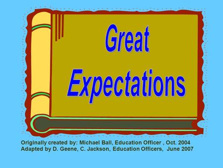 Originally created by: Michael Ball, Education Officer, Oct. 2004 Adapted by D. Geene, C. Jackson, Education Officers, June 2007.