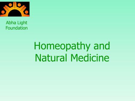 Homeopathy and Natural Medicine Abha Light Foundation.