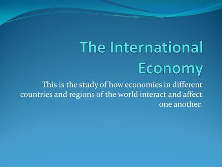 The International Economy