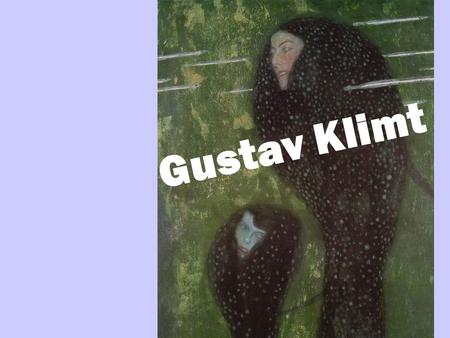 Gustav Klimt.