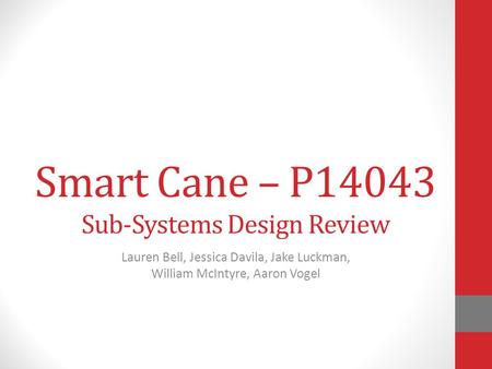 Smart Cane – P14043 Sub-Systems Design Review