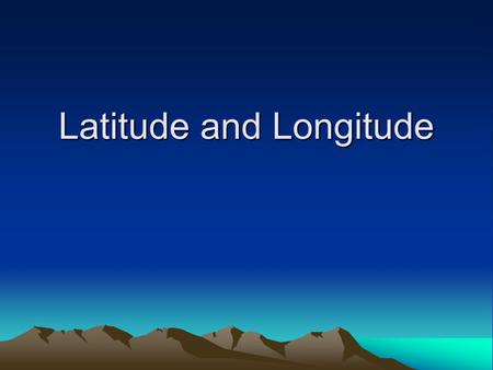 Latitude and Longitude