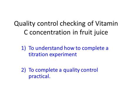 Quality control checking of Vitamin C concentration in fruit juice