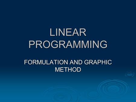 FORMULATION AND GRAPHIC METHOD