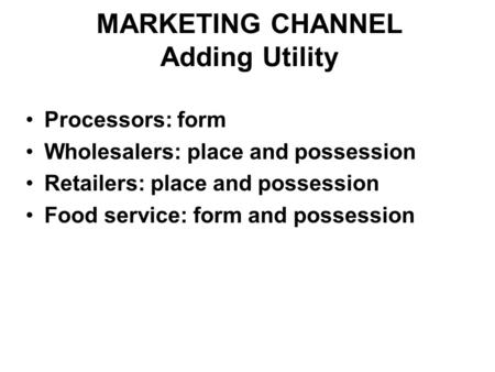 MARKETING CHANNEL Adding Utility