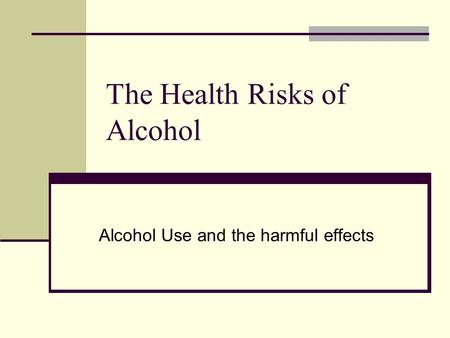 The Health Risks of Alcohol