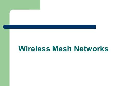 Wireless Mesh Networks