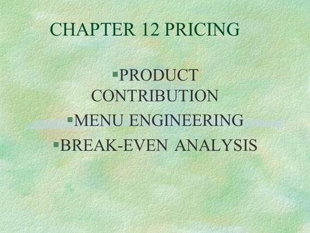 PRODUCT CONTRIBUTION MENU ENGINEERING BREAK-EVEN ANALYSIS