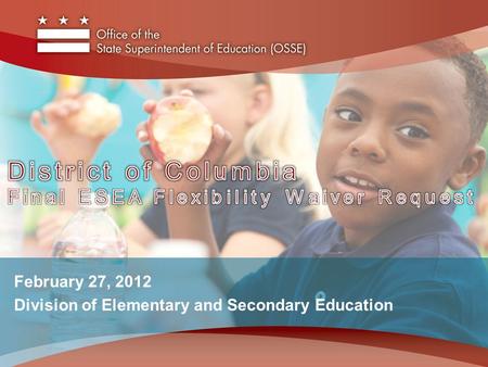 February 27, 2012 Division of Elementary and Secondary Education.